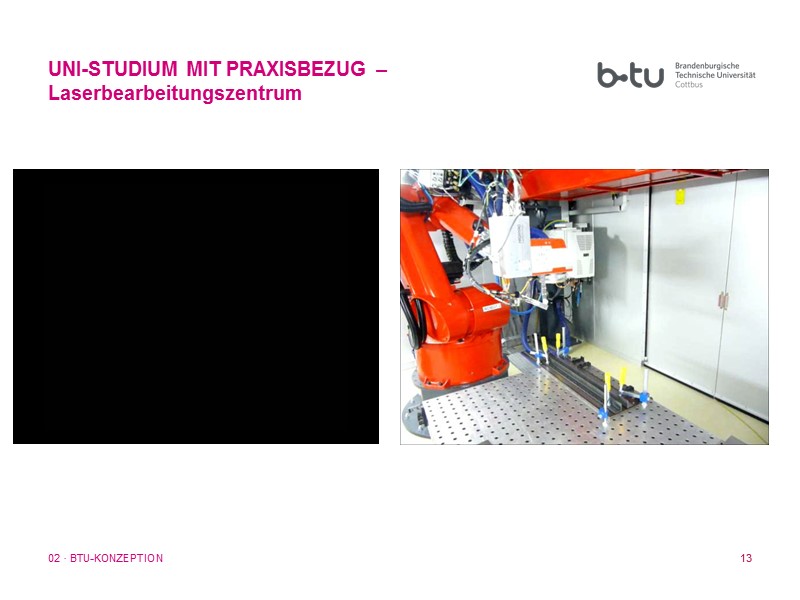13 13 02 · BTU-KONZEPTION UNI-STUDIUM MIT PRAXISBEZUG – Laserbearbeitungszentrum